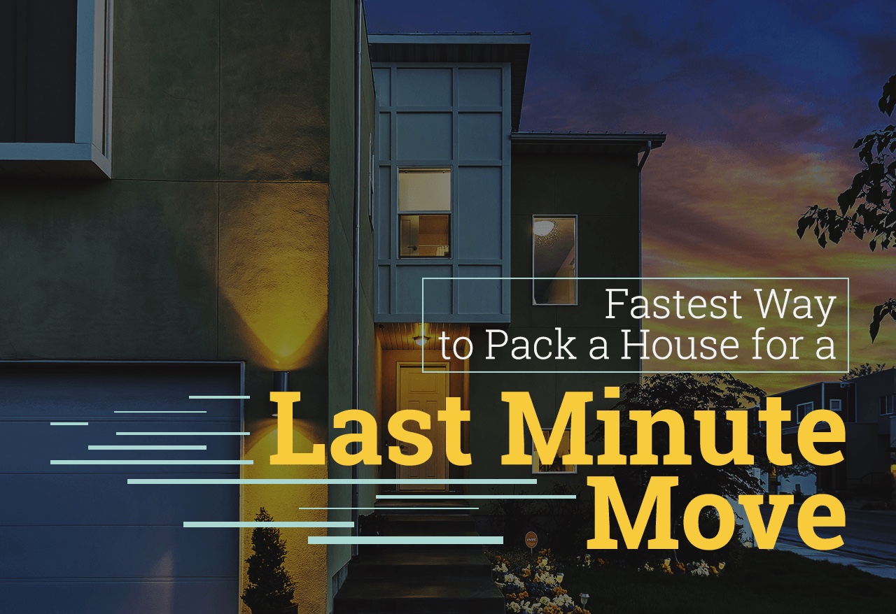 Fastest Way to Pack a House for a Last Minute Move