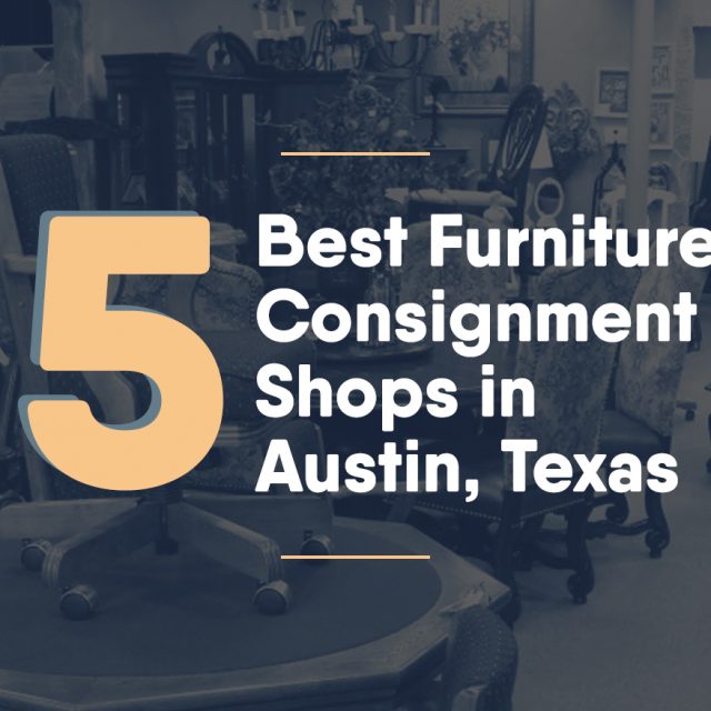 5 Best Furniture Consignment Shops in Austin, Texas