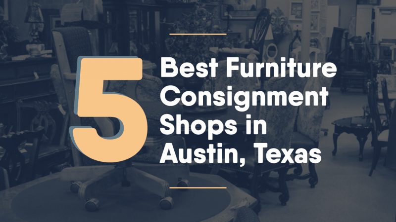 Five best furniture consignment shops in Austin Texas