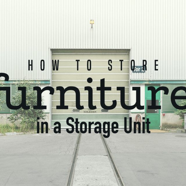 How to Store Furniture in a Storage Unit
