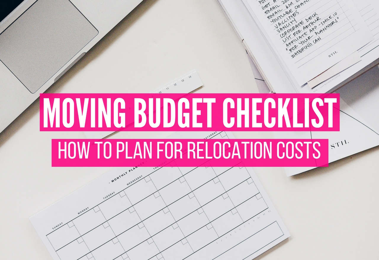Moving Budget Checklist How to Plan for Relocation Costs