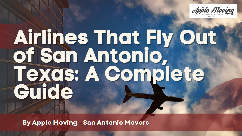 Airlines-That-Fly-Out-of-San-Antonio-Texas-A-Complete-Guide