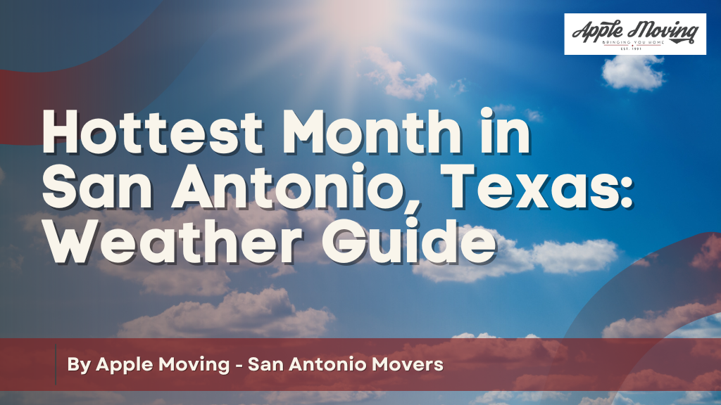 Hottest Month in San Antonio, Texas Weather Guide
