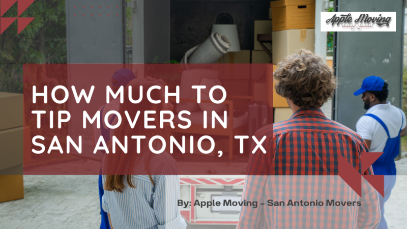 How Much To Tip Movers In San Antonio, TX