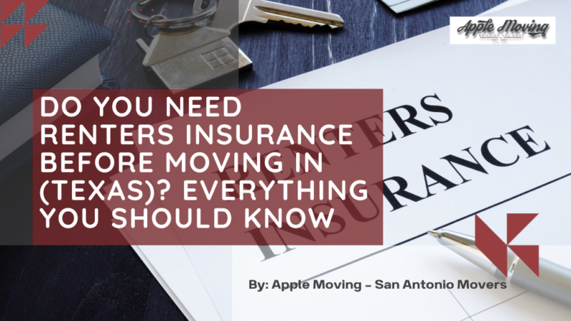 Do You Need Renters Insurance Before Moving in (Texas)? Everything You Should Know