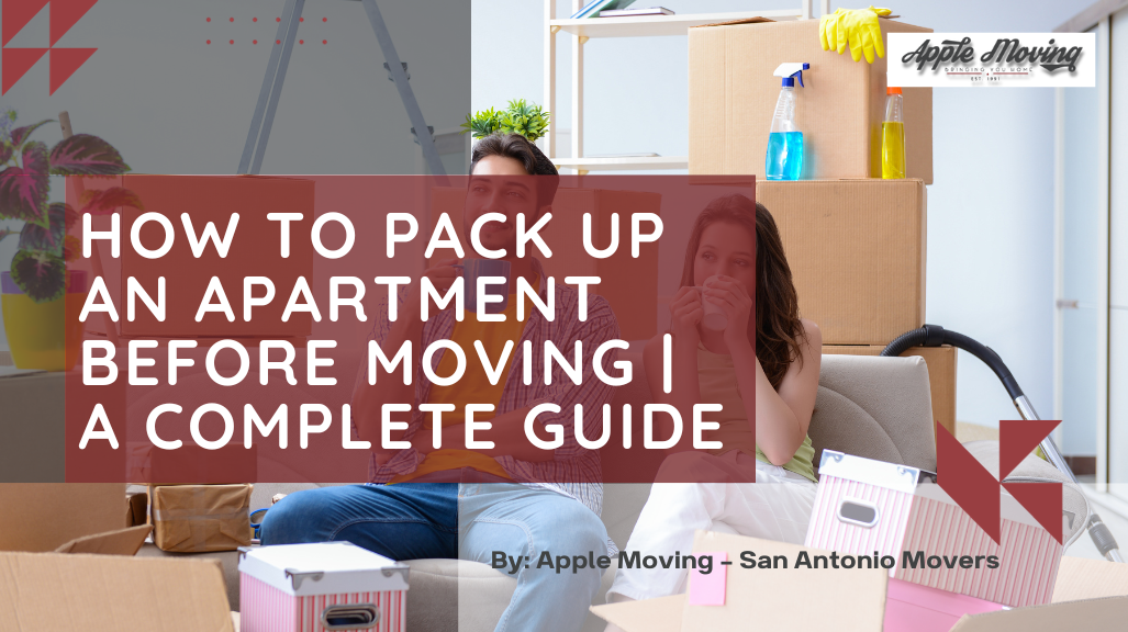 How to Pack Up an Apartment Before Moving